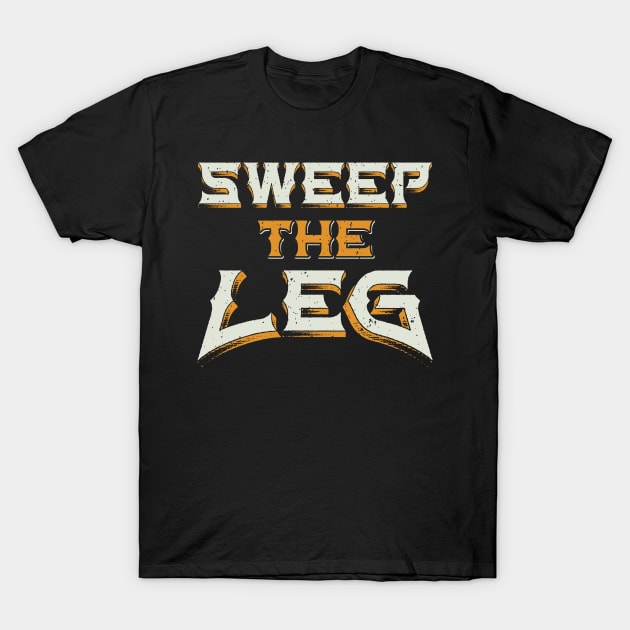 Sweep The Leg T-Shirt by CoDDesigns